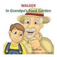 Walker: In Grandpa's Food Garden B0BNLYVRCW Book Cover