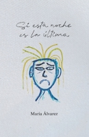 Si esta noche es la última (Spanish Edition) B0F193J2LP Book Cover