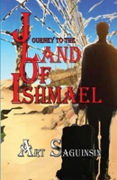 Journey To The Land Of Ishmael 1951263251 Book Cover