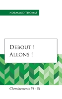 Debout ! Allons !: Cheminements 74 - 81 B08MN3HJVL Book Cover