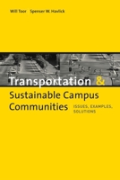 Transportation and Sustainable Campus Communities: Issues, Examples, Solutions 1559636564 Book Cover