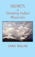 Secrets of Sleeping Indian Mountain 0944851436 Book Cover