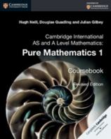 Cambridge International AS and A Level Mathematics: Pure Mathematics 1 Coursebook 1316600203 Book Cover
