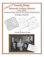 Family Maps of Edwards County, Illinois 1420314130 Book Cover