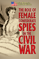 The Role of Female Confederate Spies in the Civil War 1502655403 Book Cover