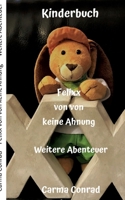 Felixx von von keine Ahnung Weitere Abenteuer (German Edition) 3769315901 Book Cover