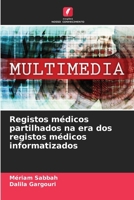 Registos médicos partilhados na era dos registos médicos informatizados (Portuguese Edition) 6208086981 Book Cover