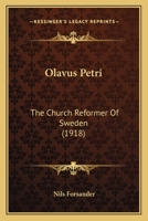 Olavus Petri: The Church Reformer Of Sweden 1437042015 Book Cover