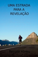 Uma Estrada Para A Revelação (Portuguese Edition) 650015973X Book Cover