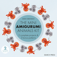 Mini Amigurumi Animals Kit: 2 Complete Projects & 2 Bonus Patterns 1800923902 Book Cover