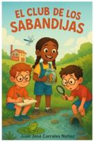 EL CLUB DE LOS SABANDIJAS: Y el misterio del arroyo enfermo B0G1JDC52F Book Cover