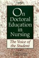 On Doctoral Education in Nursing: The Voice of the Student (National League for Nursing Series (All Nln Titles) 0887376703 Book Cover