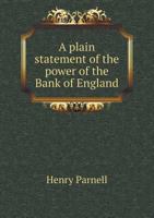 A Plain Statement of the Power of the Bank of England 101534190X Book Cover