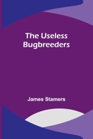 The Useless Bugbreeders 936209083X Book Cover