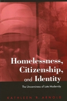 Homelessness, Citizenship, and Identity: The Uncanniness of Late Modernity (Suny Series in National Identities) 0791461114 Book Cover