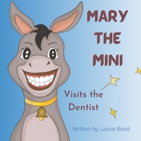 Mary The Mini Visits The Dentist B0916S38BD Book Cover