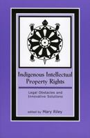Indigenous Intellectual Property Rights: Legal Obstacles and Innovative Solutions (Contemporary Native American Communities)