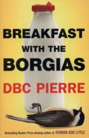 Breakfast with the Borgias 009958624X Book Cover