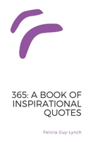 365: A Book of Inspirational Quotes 1481868675 Book Cover