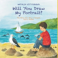Will You Draw My Portrait?: The Story of a Boy, a Seagull, and a Dream B0GMQS7KMG Book Cover
