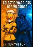 Celestic Warriors: Orb Warriors B0FPX2HKXT Book Cover