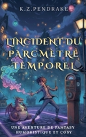 L'Incident du Parcmètre Temporel (Les Mésaventures Magiques de Quibbletown) (French Edition) B0H333Z86N Book Cover