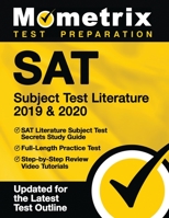 SAT Subject Test Literature 2019 & 2020: SAT Literature Subject Test Secrets Study Guide, Full-Length Practice Test, Step-by-Step Review Video Tutorials: [Updated for the Latest Test Outline] 1516711688 Book Cover
