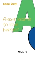 Alexis learns to love herself 1088073042 Book Cover