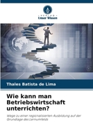 Wie kann man Betriebswirtschaft unterrichten? (German Edition) 6208190002 Book Cover