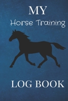 My Horse Training Log Book: Horseback Riding Lessons Record For Journaling |Equestrian Notebook Lined |Planner Diary Composition Sketchbook |Cover ... Youth Lovers Women & Girls Who Love Horses 1678844748 Book Cover