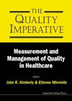The Quality Imperative: Measurement and Management of Quality in Healthcare 1860941737 Book Cover