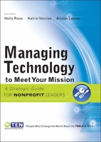 Managing Technology to Meet Your Mission: A Strategic Guide for Nonprofit Leaders 0470343656 Book Cover