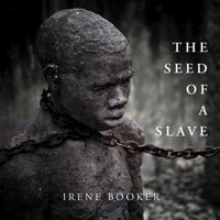 The Seed of a Slave 1479763497 Book Cover