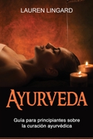 Ayurveda: Guía para principiantes sobre la curación ayurvédica 1761038893 Book Cover