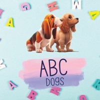 ABC Dogs: Alphabet books for kids, Children books ages 1-3, Kindle Books for toddlers B0BTRVWND8 Book Cover