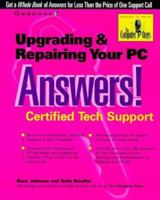 Upgrading and Repairing Your PC Answers!: Certified Tech Support (Answers!)