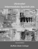 Intermediate Spanish 201: ¡Atrévete! 1438491921 Book Cover