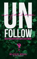 UnFollow: Question EVERYTHING With Excitement 1959955241 Book Cover