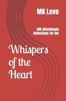 Whispers of the Heart: 365 Affectionate Reflections For Her B0CV4WDXZG Book Cover