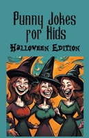 Punny Jokes For Kids - Halloween Edition B0CHDQJT1Z Book Cover
