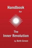 Handbook for The Inner Revolution 1542312434 Book Cover