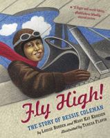 Fly High!: The Story of Bessie Coleman 0689864620 Book Cover
