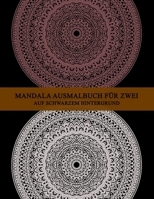 Mandala Ausmalbuch für zwei auf schwarzem Hintergrund: komplexe mandalas für erwachsene schwer | schwere Mandalas für paare & Freunde | Jeder kann seine Version des Mandalas ausmalen B08BD9D28P Book Cover
