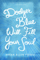 Dodger Blue Will Fill Your Soul 0816532753 Book Cover
