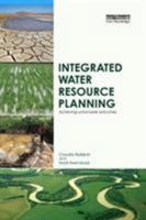 Integrated Water Resource Planning: Achieving Sustainable Outcomes 1138372595 Book Cover