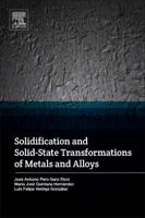 Solidification and Solid-State Transformations of Metals and Alloys 0128126078 Book Cover