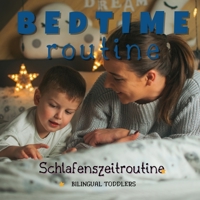 Schlafenszeitroutine | Bedtime Routine: Learn English German Bilingual Children's Book | Learn English German Bilingual Toddler's Book | Learn English ... Kids (Super Simple English-German Sentences) B0DVLMVBXW Book Cover