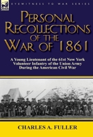 Personal Recollections of the War of 1861: A Young Lieutenant of the 61st New York Volunteer Infantry of the Union Army During the American Civil War 0857066781 Book Cover