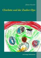 Charlotte und der Zauber-Opa: und einige Geheimnisse 3744831515 Book Cover