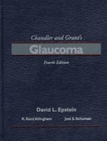 Chandler and Grant's Glaucoma 0812109724 Book Cover